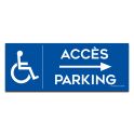 Panneau de signalisation "Accès Parking flèche à droite " avec pictogramme Handicape