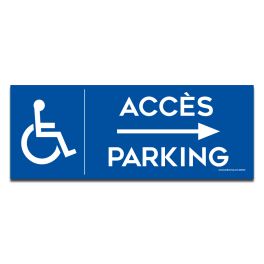 Panneau de signalisation "Accès Parking flèche à droite " avec pictogramme Handicape