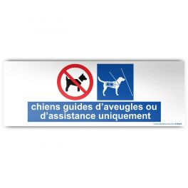 Panneau CHIENS GUIDES OU D'ASSISTANCE UNIQUEMENT 