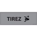 Signalisation d'information - TIREZ - 210 x 75 mm GRIS