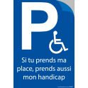 Stickers "Si tu prends ma place, prends aussi mon handicap"