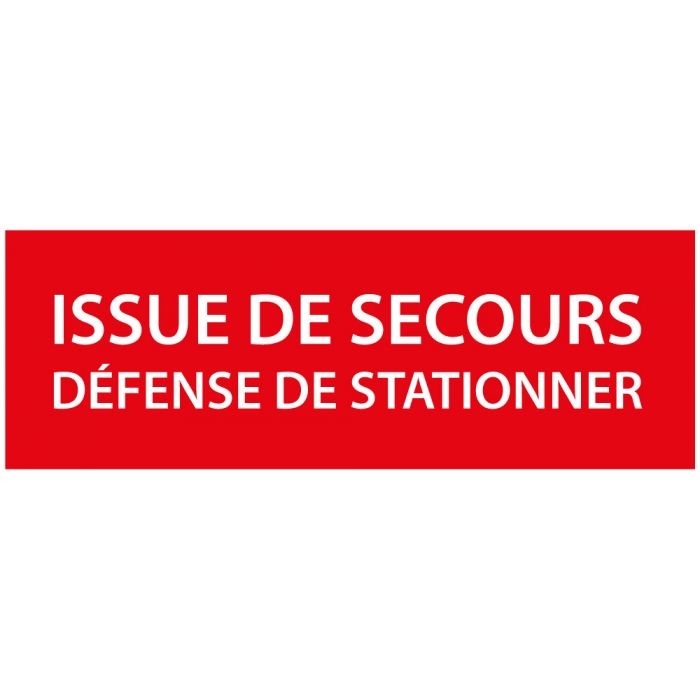 Panneau Issue de Secours, Défense de Stationner