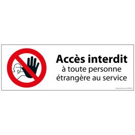 Signalisation "Accès interdit à toute personne étrangère au service"